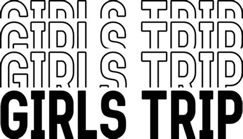 Girls Trip Echo Stacked Text Free Svg File For Members Traveling T