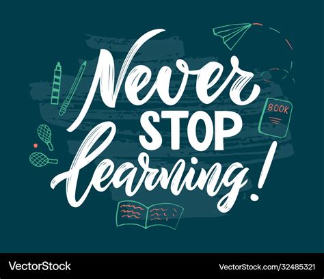 Motivational Quote Never Stop Learning Education Vector Image