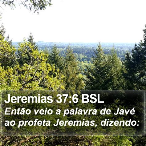 Jeremias 37 6 BSL Então veio a palavra de Javé ao profeta