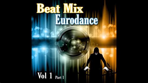 Beat Mix Eurodance Vol Part Mastermix Youtube