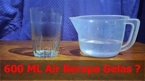 600 ML Air Sama Dengan Berapa Gelas Takaran 600 Mili Liter Air Dalam