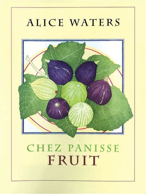 Chez Panisse Fruit by Alice L. Waters | eBook | Barnes & Noble®