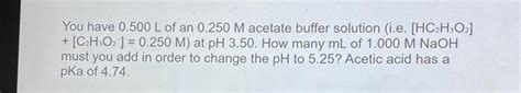 Solved You Have 0 500 L Of An 0 250m Acetate Buffer Solution