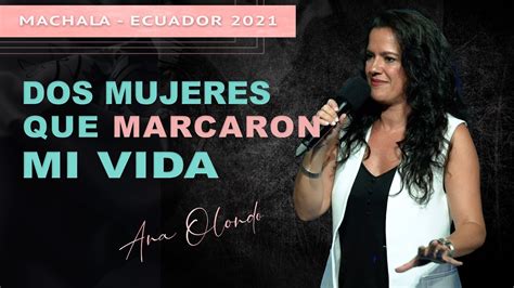 Dos Mujeres Que Marcaron Mi Vida Ana Olondo Congreso De Mujeres