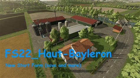 Fs22 Haut Bayleron Map New Start Farm Youtube