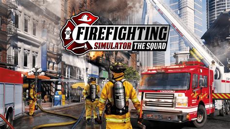 Test Firefighting Simulator Squad Essentielactu