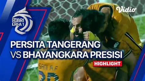 Video Highlights Bri Liga Persita Kalah Tipis Dari Bhayangkara