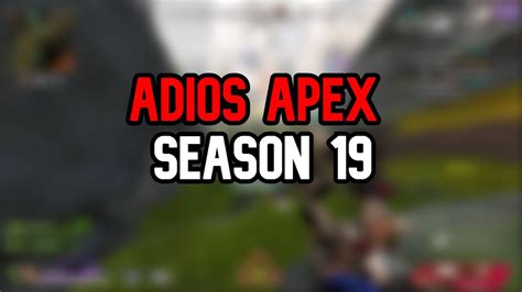 Adios Apex Legends Season Youtube