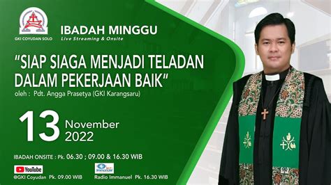 IBADAH MINGGU Pkl 09 00 WIB 13 November 2022 SIAP SIAGA MENJADI