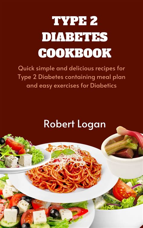 Type 2 Diabetes Cookbook Quick Simple And Delicious Recipes For Type 2