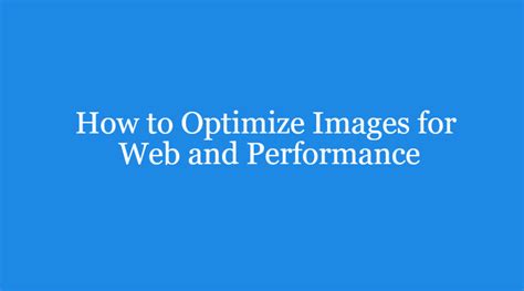 How To Optimize Images For Web And Performance