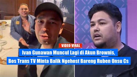 Ivan Gunawan Muncul Lagi Di Akun Brownis Bos Trans TV Minta Balik