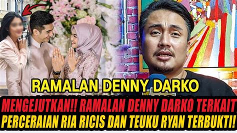 MENGEJUTKAN RAMALAN DENNY DARKO TERKAIT PERCERAIAN RIA RICIS DAN