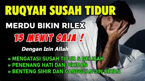 Dengarkan Ini Langsung Nyenyak Ayat Ruqyah Susah Tidur Malam