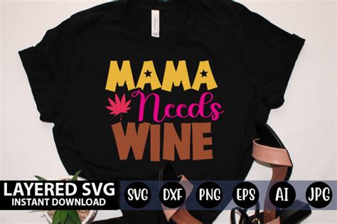 Mama Needs Wine Svg Cut File Graphic By Craftart589 · Creative Fabrica