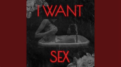 I Want Sex Youtube