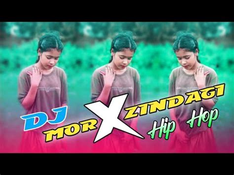 MOR ZINDAGI New Nagpuri X HIP HOP Lo Fi Reverb Dj Remix 2023 New