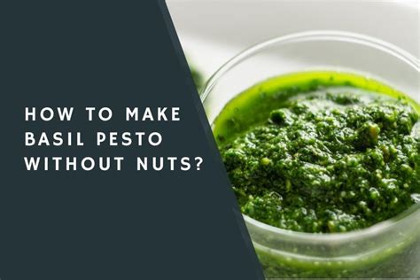 How To Make Basil Pesto Without Nuts Condimentbucket