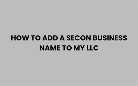 5 Secrets To Adding A Second Business Name To Your Llc