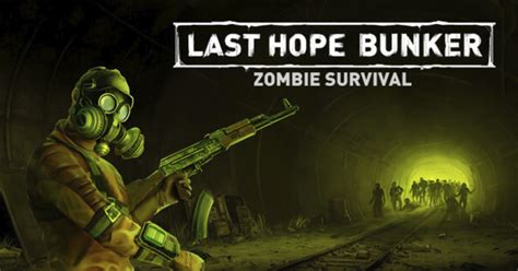 Last Hope Bunker Zombie Survival