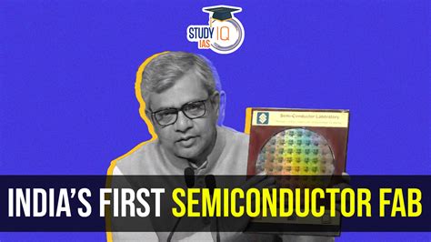 Indias First Semiconductor Fab To Begin Production In 2026