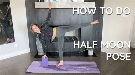 How to Do Half Moon Pose in Yoga (Ardha Chandrasana). Proper Form, Variations, and Common ...