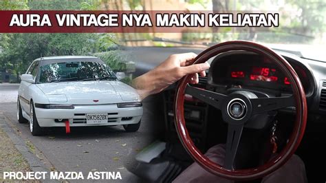 Ganti Stir Estetik Nardi Di Mazda Astina Gue Projectmazdaastina Youtube