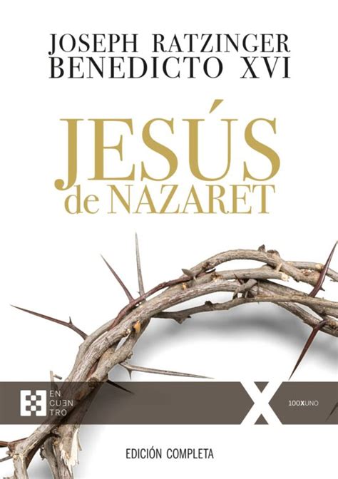 JESUS DE NAZARET EDICION COMPLETA JOSEPH BENEDICTO XVI RATZINGER