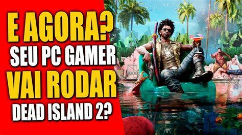 Dead Island 2 Requisitos Minimos E Recomendados Para Pc Youtube