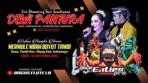 LIVE MALAM SANDIWARA DEWI PANTURA DESA TAMBI SLIYEG