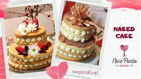 Naked Cake Truques e Segredos em Duas Versões Por Nice Porto YouTube