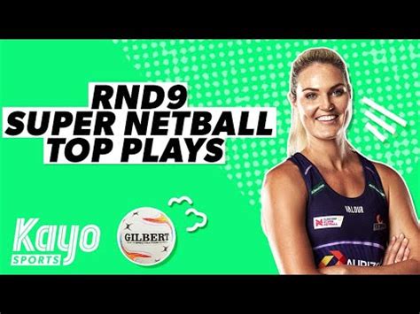 Netball Unmissable Moments Round 9 Super Netball Kayo Sports