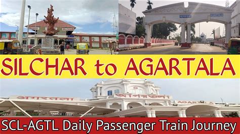 Silchar to Agartala Train Journey Assam to Tripura শলচর থক