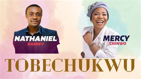 Tobechukwu Nathaniel Bassey Ft Mercy Chinwo One Hour Loop Youtube