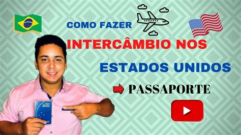 COMO FAZER INTERCÂMBIO NOS ESTADOS UNIDOS PASSAPORTE YouTube