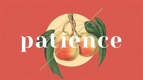 Patience Fruit Of The Spirit Youtube