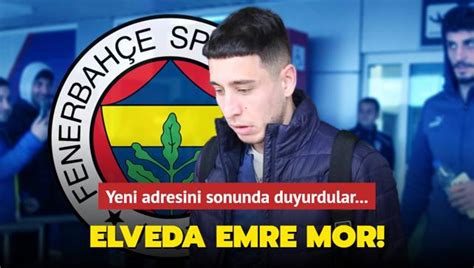 Elveda Emre Mor Fenerbah E De Ayr L K Yeni Adresini Sonunda Duyurdular