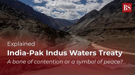 Explained India Pak Indus Waters Treaty A Bone Of Contention Or A