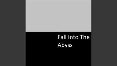 Fall Into The Abyss Youtube