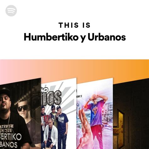 This Is Humbertiko Y Urbanos Playlist By Spotify Spotify