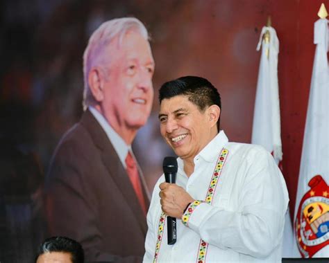 Salom N Jara No Puede Fallar A Oaxaca Advierte Amlo Tiene Raz N No