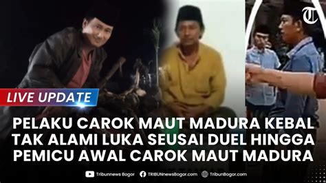 LIVE UPDATE PELAKU CAROK MAUT Kebal Seusai Duel Hingga Pemicu Awal