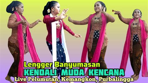 Lenggeran Bareng KENDALI MUDA KENCANA Live In Pelumutan Kemangkon