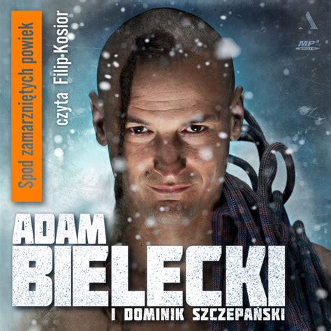 Spod Zamarzni Tych Powiek Audiobook Dominik Szczepa Ski Adam