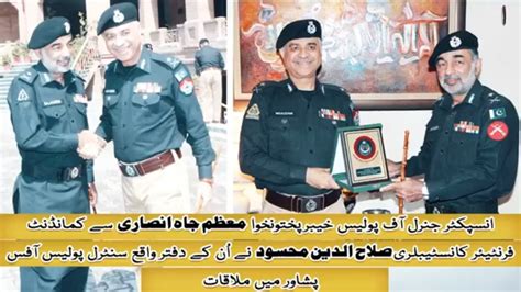 Commandant FC Salahuddin Mehsud Called On IGP KP Moazzam Jah Ansari At