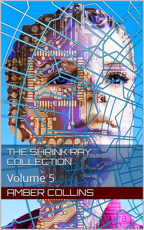 The Shrink Ray Collection: Volume 5 by Amber Collins | Goodreads