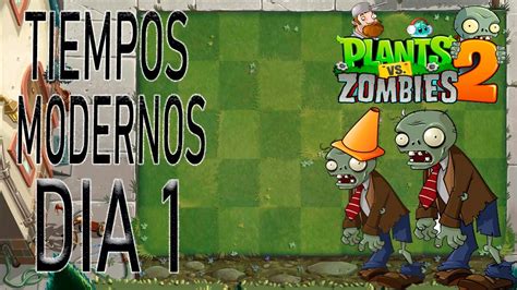 Plantas Vs Zombies Tiempos Modernos Dia Youtube