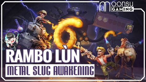 Trải Nghiệm Metal Slug Awakening Rambo Lùn Mobile VNG sẽ phát hành