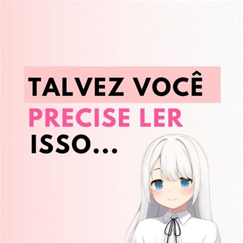 Talvez você precise ler isso Frase motivacional