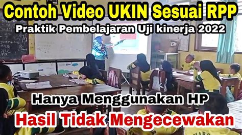 Contoh Video UKIN PPG UJI KINERJA DALAM JABATAN 2022 YouTube